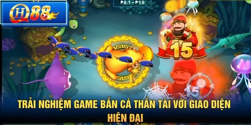 Trải nghiệm game bắn cá thần tài với giao diện hiện đại