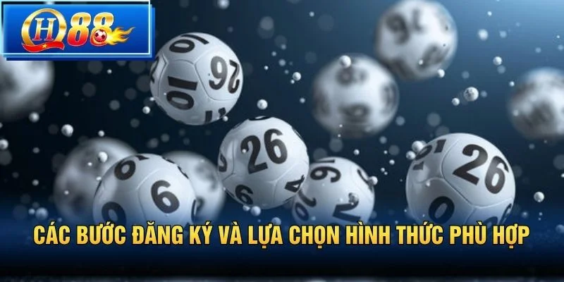Các bước đăng ký và lựa chọn hình thức phù hợp